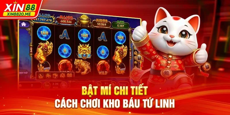 Bật mí chi tiết cách chơi Kho Báu Tứ Linh