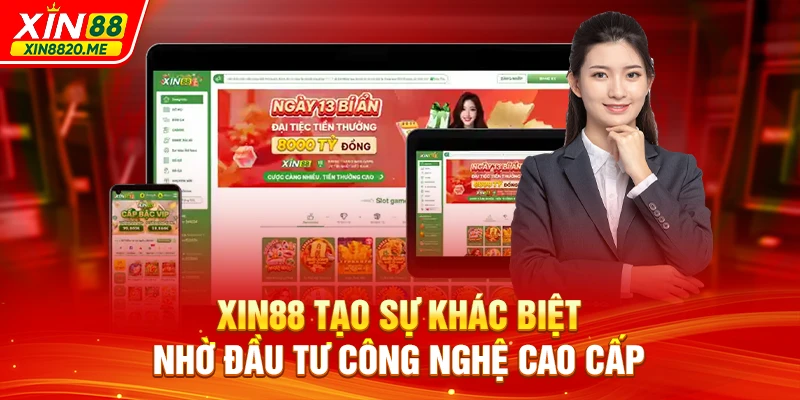 XIN88 tạo sự khác biệt nhờ đầu tư công nghệ cao cấp